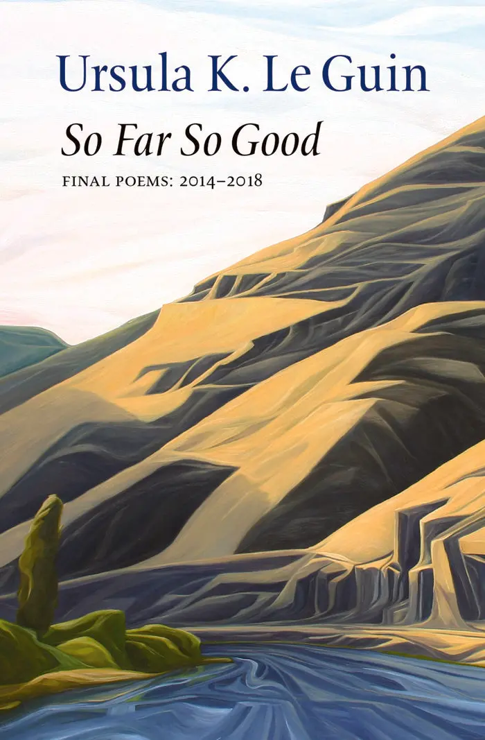 Le Guin, Ursula: So Far So Good: Final Poems 2014-2018 (Hb) 1