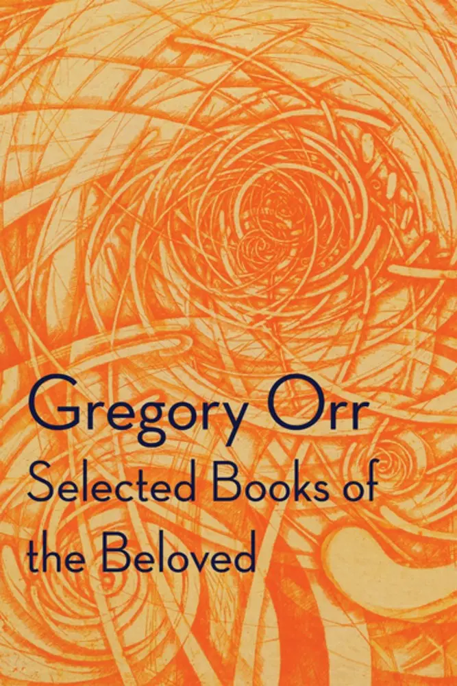 Selected Books Of The Beloved By Gregory Orr 1