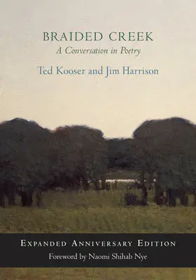 Kooser, Ted: Braided Creek: A Conversation In Poetry (Hb) 1