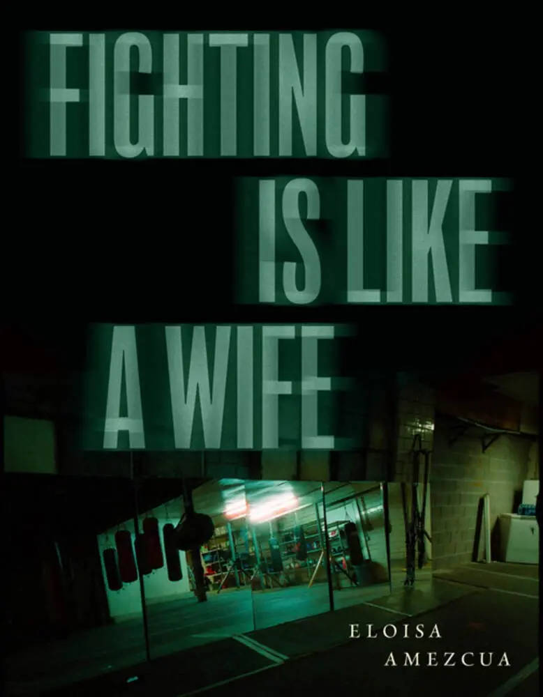 Amezcua, Eloisa: Fighting Is Like A Wife 1