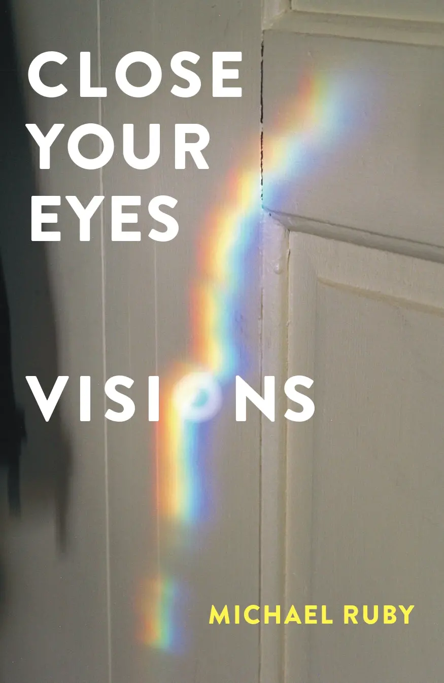 Ruby, Michael: Close Your Eyes, Visions 1