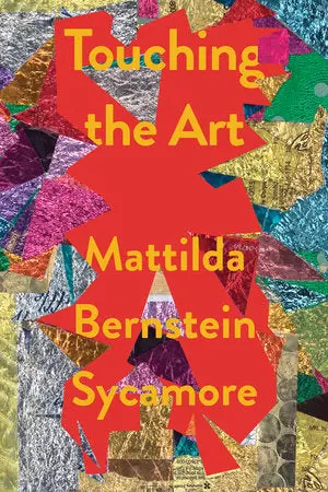 Sycamore, Mattilda Bernstein: Touching The Art (Hb) 1