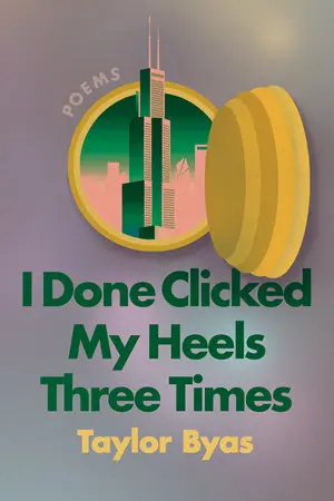 Byas, Taylor: I Done Clicked My Heels Three Times 1