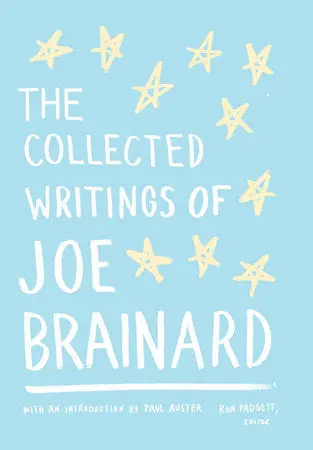 Brainard, Joe / Padgett, Ron (Ed.): Collected Writings 1