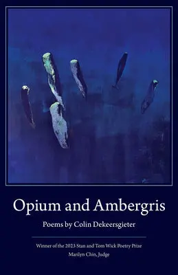 Dekeersgieter, Colin: Opium And Ambergris 1