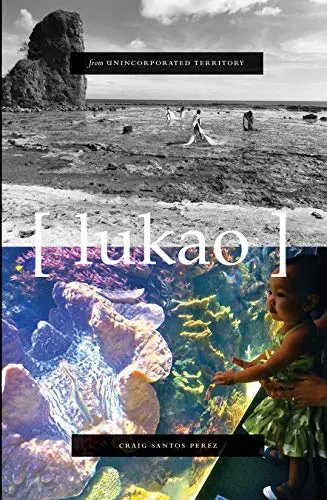 Perez, Craig Santos: From Unincorporated Territory [Lukao] 1