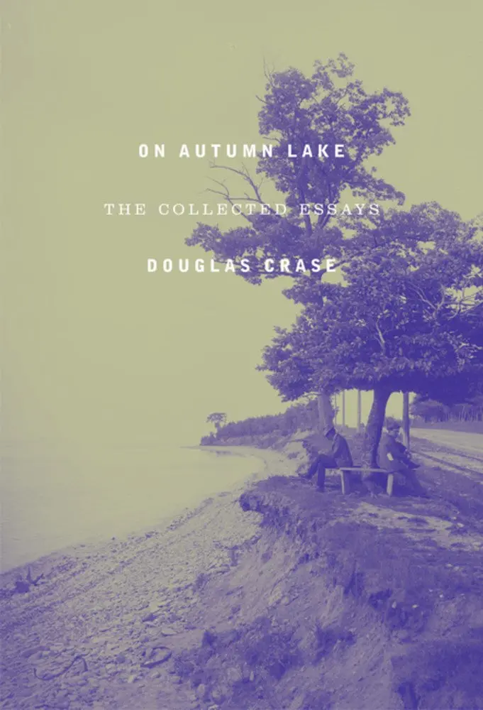 Crase, Douglas: On Autumn Lake: Collected Essays 1