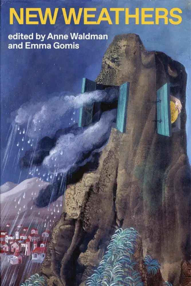 New Weathers: Lectures From The Naropa Archive Edited By Anne Waldman And Emma Gomis 1