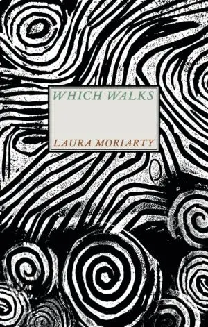 Moriarty, Laura: Which Walks 1