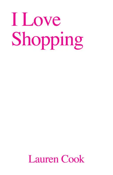 Cook, Lauren: I Love Shopping 1