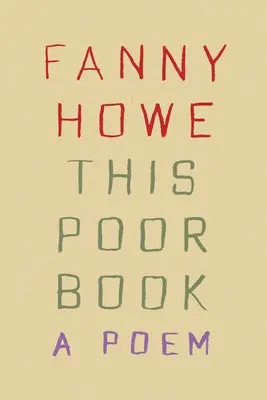 [05/05/26] Howe, Fanny: This Poor Book: A Poem 1