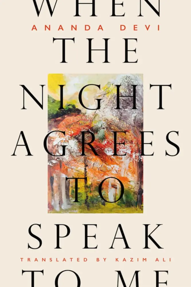 Devi, Ananda: When The Night Agrees To Speak To Me 1