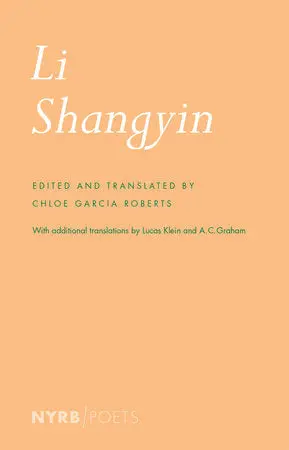Li, Shangyin / Garcia-Roberts, Graham, Klein (Trs.): Li Shangyin 1