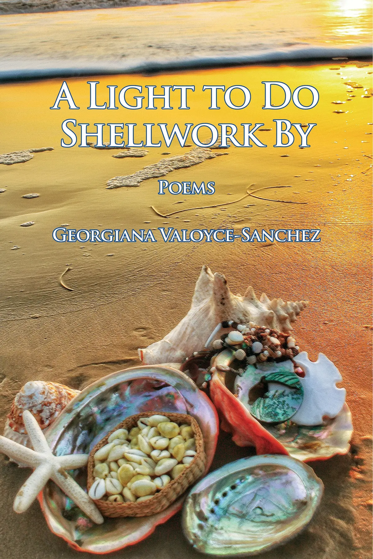 Valoyce-Sanchez, Georgiana: Light To Do Shellwork By 1