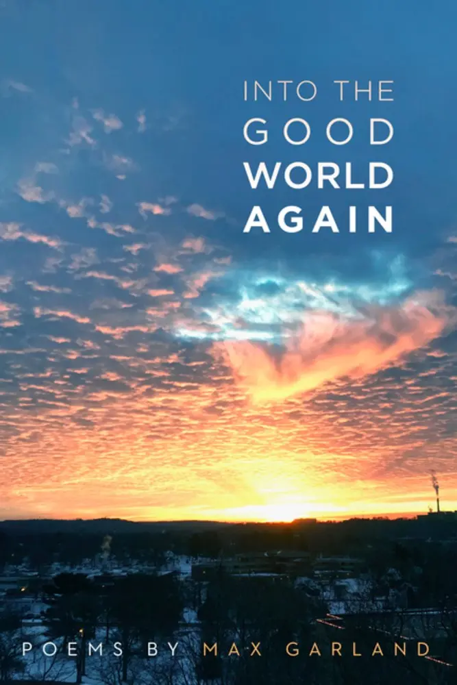 Garland, Max: Into The Good World Again 1