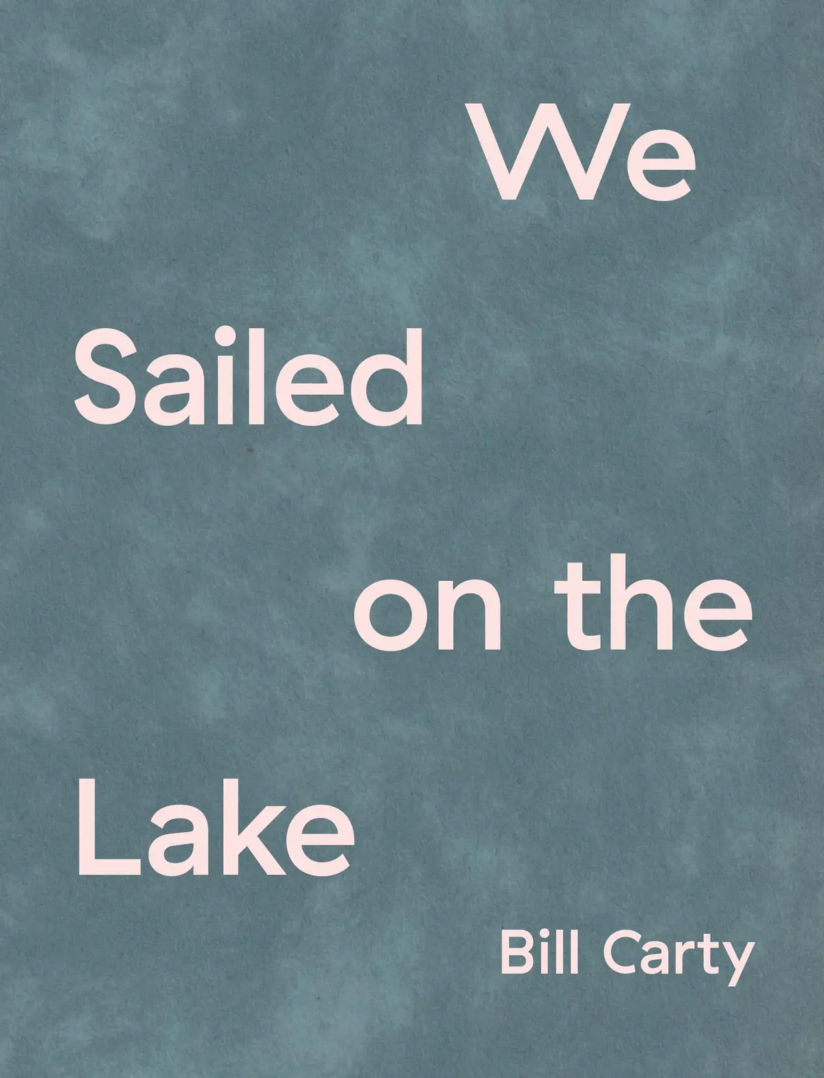 Carty, Bill: We Sailed On The Lake 1