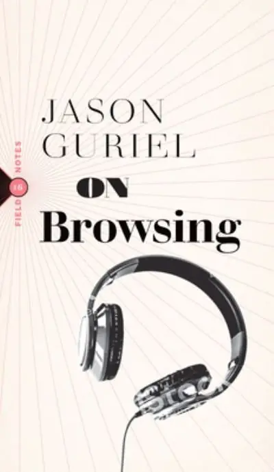 Guriel, Jason: On Browsing 1