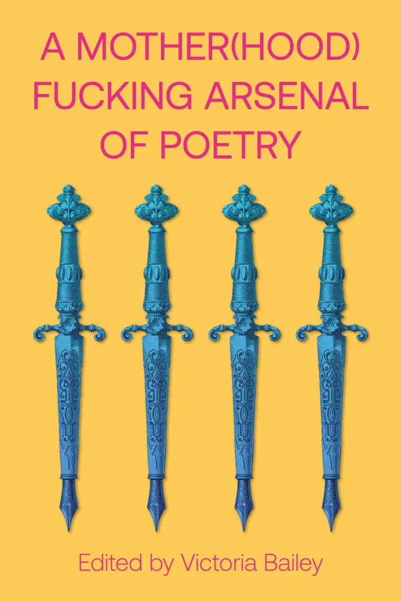 [11/01/26] Bailey, Victoria (Ed.): A Mother(Hood)Fucking Arsenal Of Poetry 1