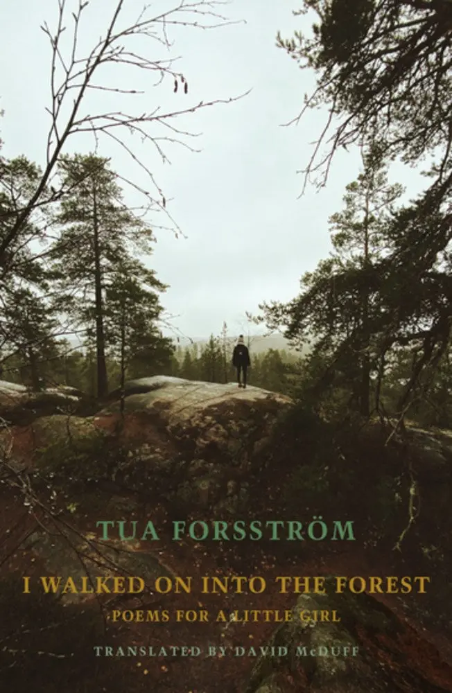 Forsström, Tua: I Walked On Into The Forest: Poems For A Little Girl 1