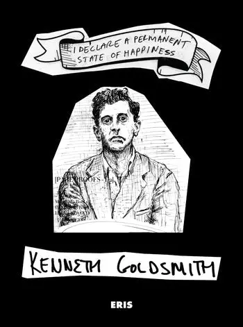 Goldsmith, Kenneth: I Declare A Permanent State Of Happiness 1