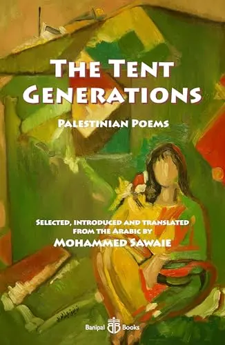 [B4g] Zayyad / Bseiso / Tuqan: The Tent Generations: Palestinian Poems 1
