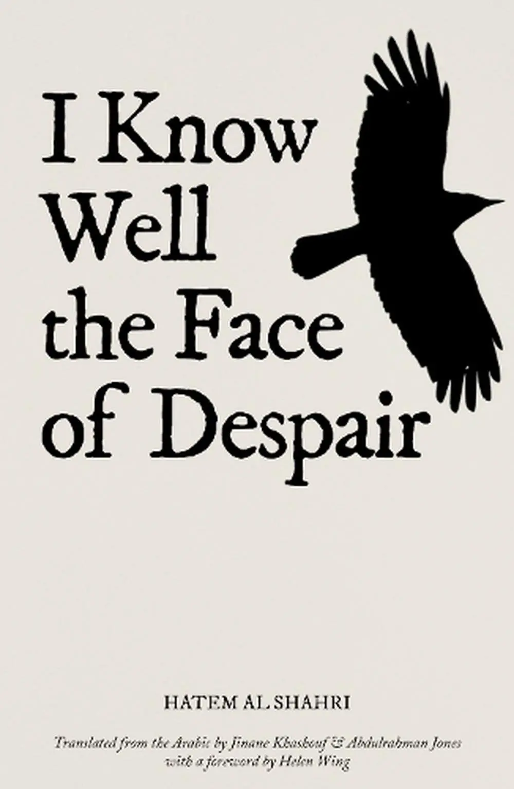 Al Hahri, Hatem: I Know Well The Face Of Despair 1
