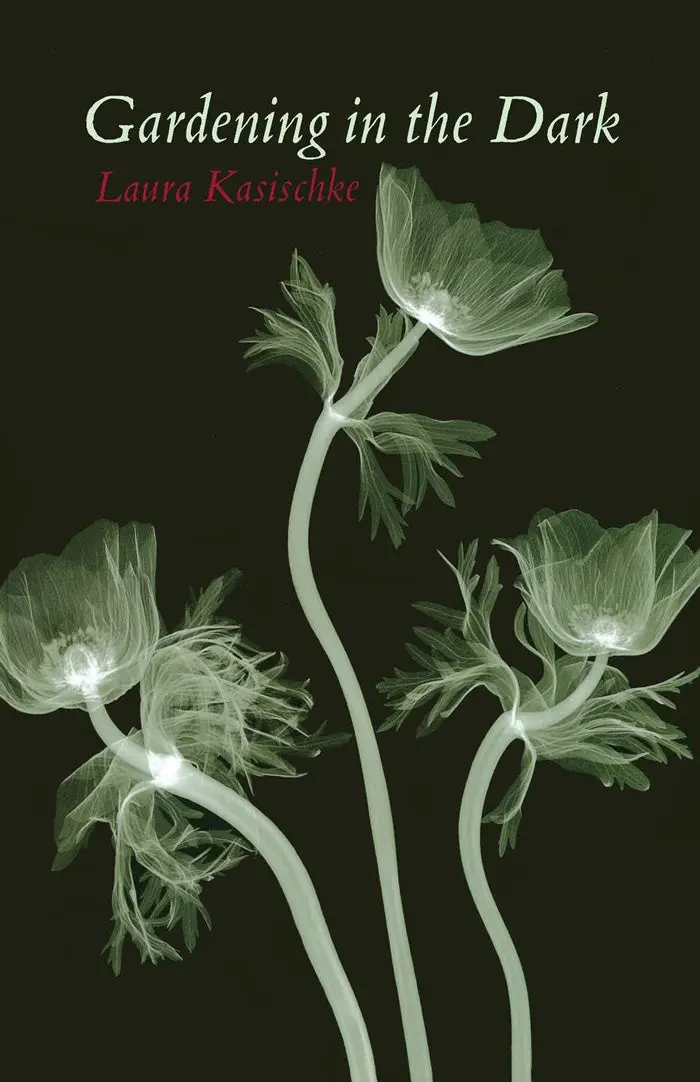 Kasischke, Laura: Gardening In The Dark 1