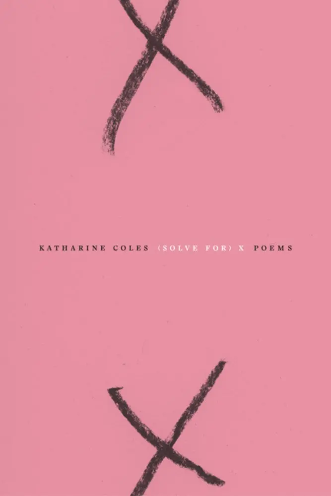 Coles, Katharine: (Solve For) X 1