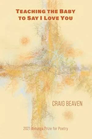Beaven, Craig: Teaching The Baby To Say I Love You 1