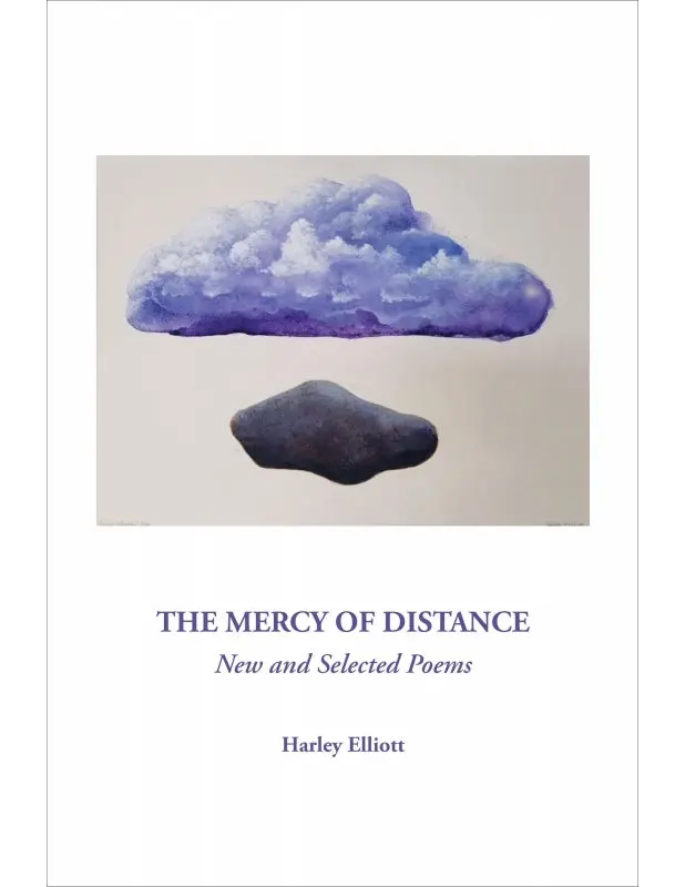 Elliott, Harley: The Mercy Of Distance: New And Selected Poems 1