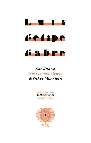 Fabre, Luis Felipe: Sor Juana And Other Monsters 1