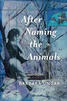 Ungar, Barbara Louise: After Naming The Animals 1