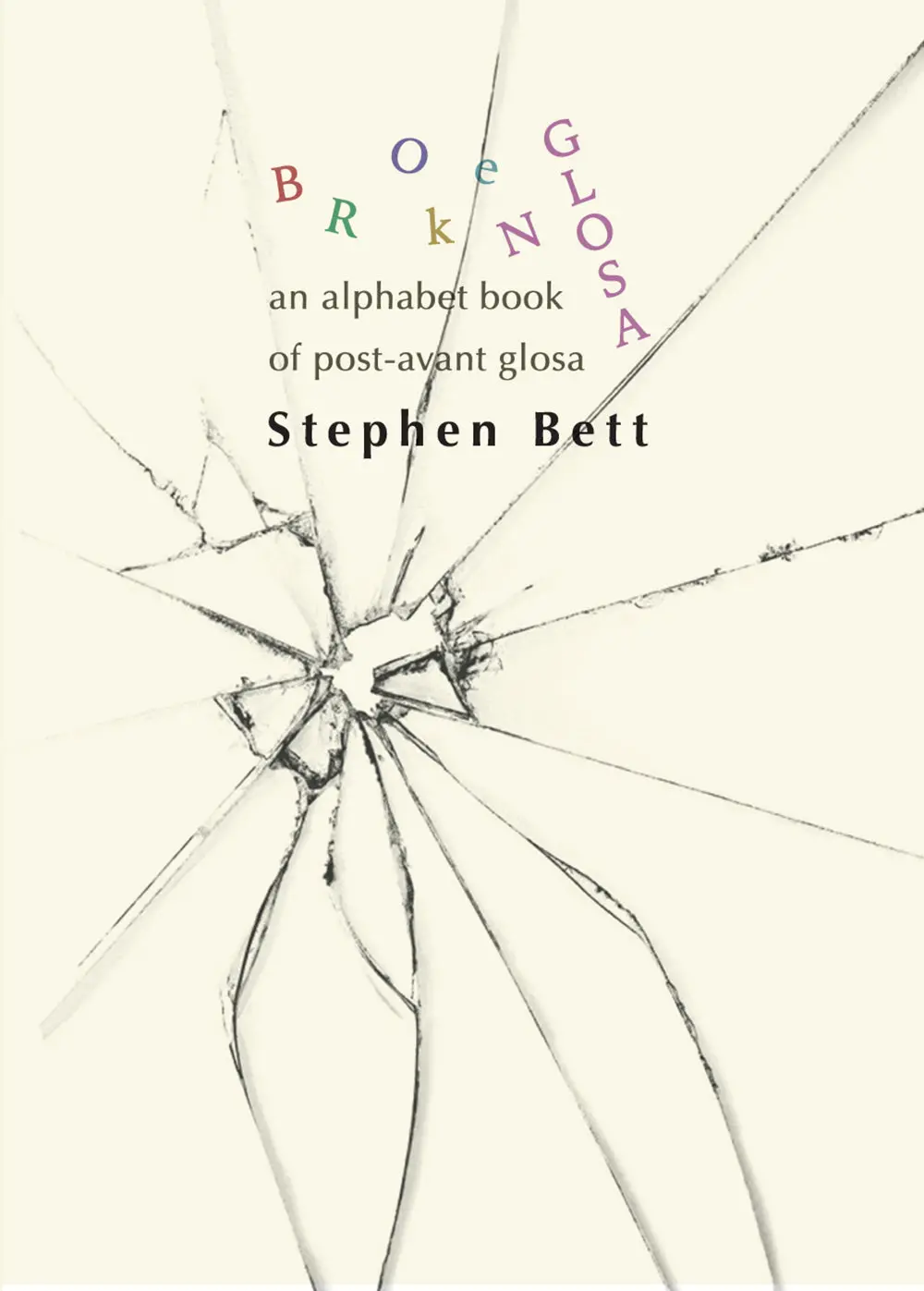 Bett, Stephen: Broken Glosa: An Alphabet Book Of Post-Avant Gloss 1