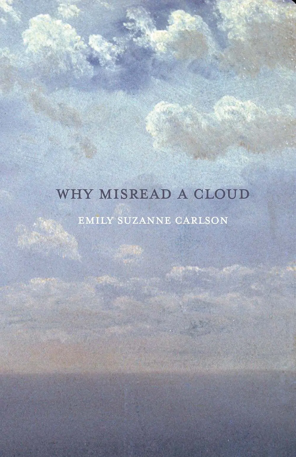 Carlson, Emily: Why Misread A Cloud 1