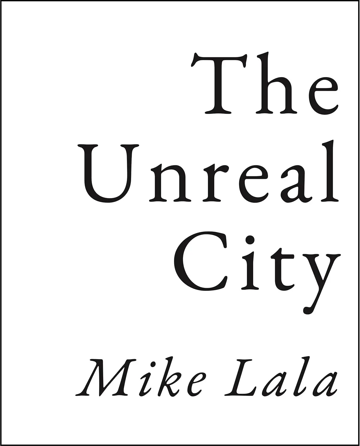 Lala, Mike: Unreal City 1