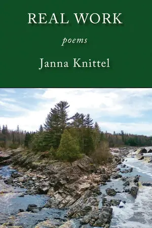 Knittel, Janna: Real Work: Poems 1