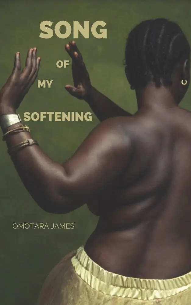 James, Omotara: Song Of My Softening 1