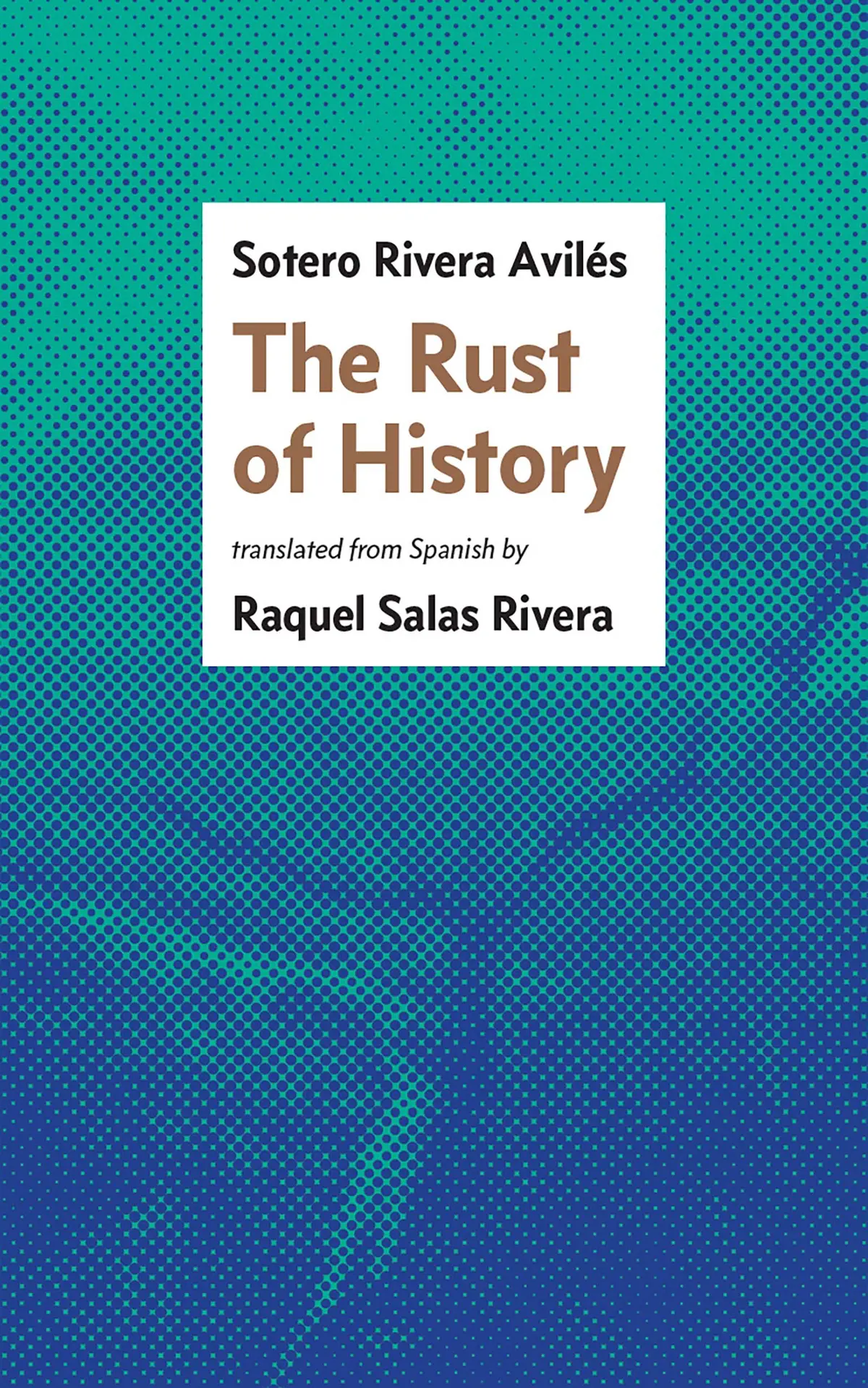 Avilés, Sotero Rivera: Rust Of History 1