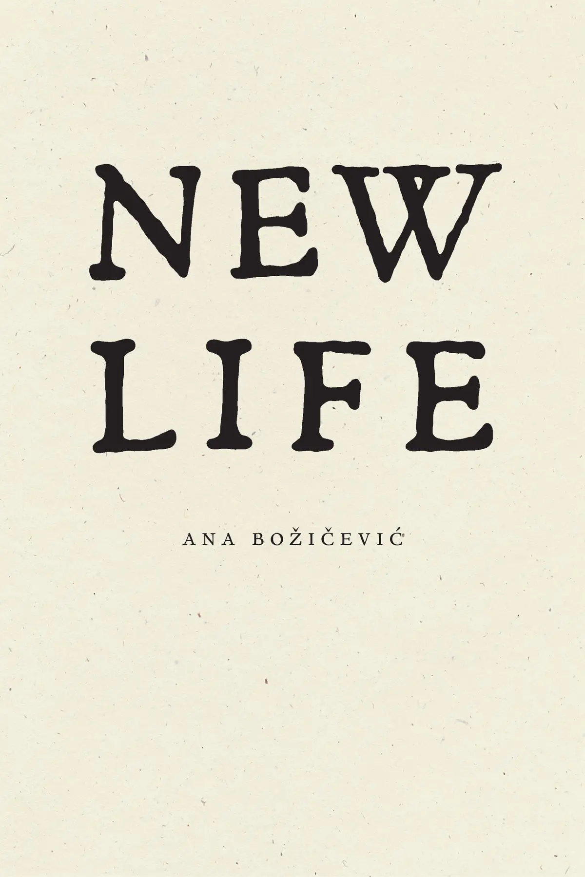 Bozičević, Ana: New Life 1
