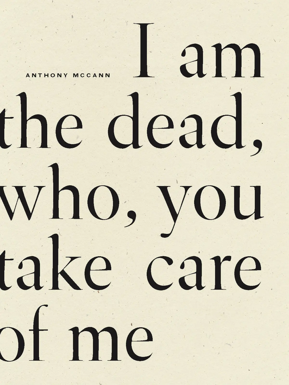 Mccann, Anthony: I Am The Dead, Who, You Take Care Of Me 1