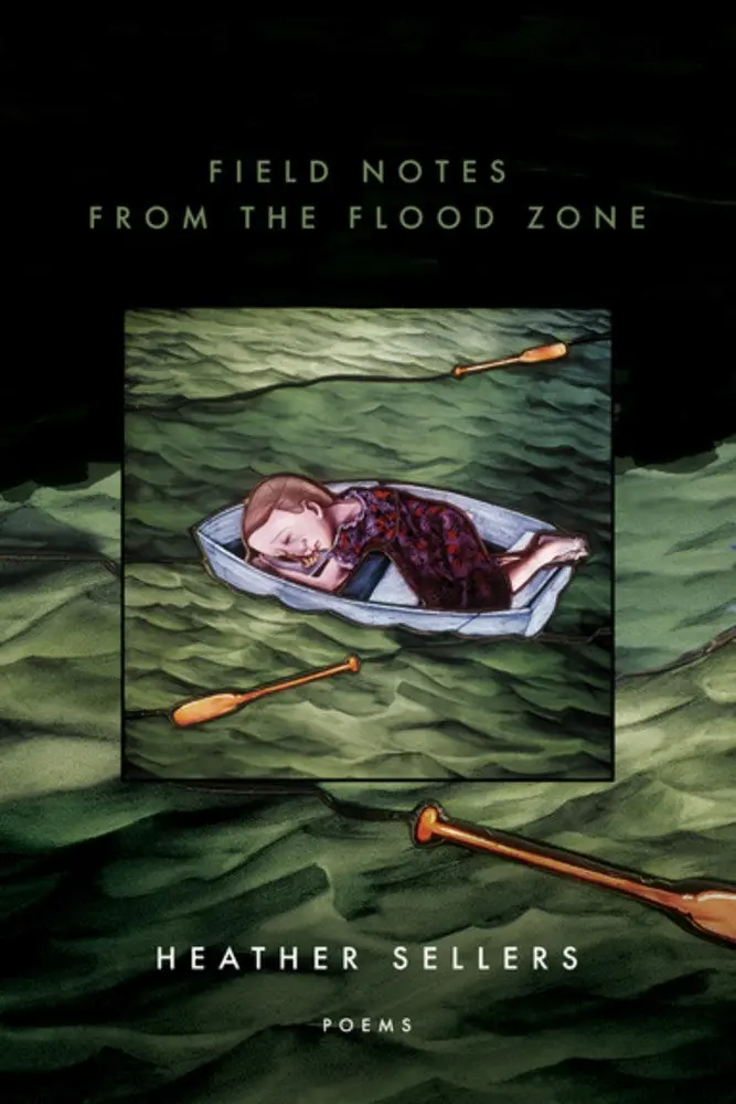 Sellers, Heather: Field Notes From The Flood Zone 1