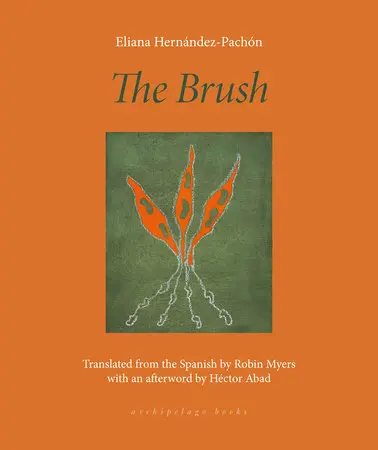 Hernández-Pachón, Eliana / Myers, Robin (Tr.): The Brush: Poems 1