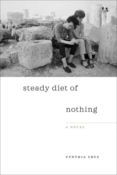 Cruz, Cynthia: Steady Diet Of Nothing 1