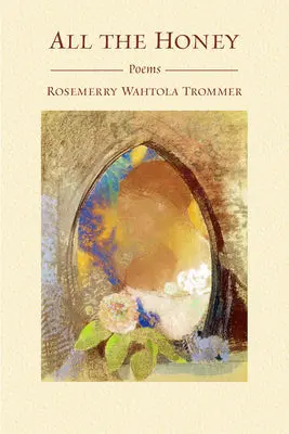 Trommer, Rosemerry Wahtola: All The Honey 1