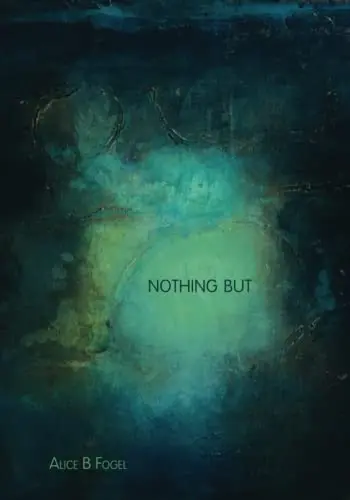Fogel, Alice: Nothing But 1