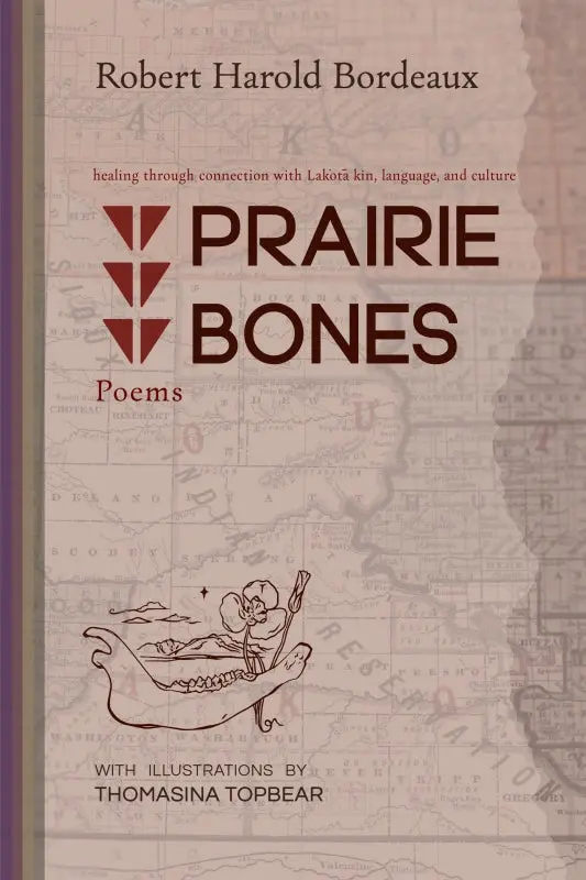 Bordeaux, Robert: Prairie Bones: Poems 1