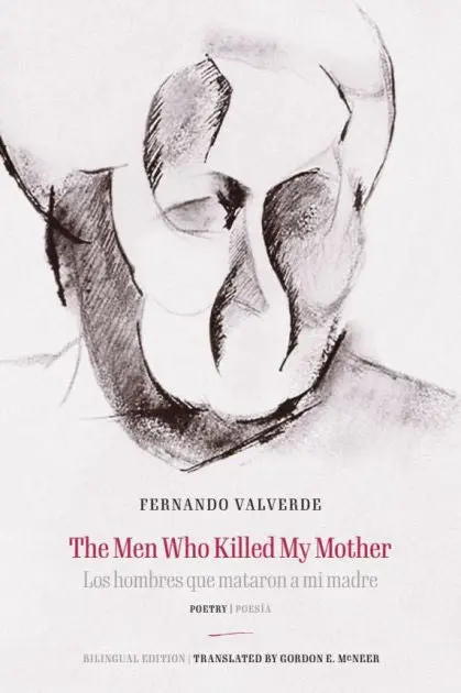 Valverde, Fernando / Mcneer, Gordon E (Tr.): The Men Who Killed My Mother | Los Hombres Que Mataron A Mi Madre 1