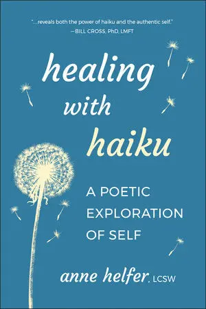 Helfer, Anne: Healing With Haiku 1
