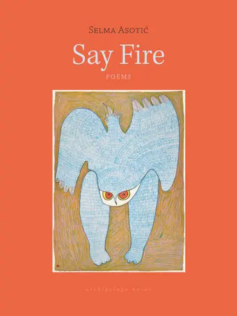 Asotic, Selma: Say Fire 1