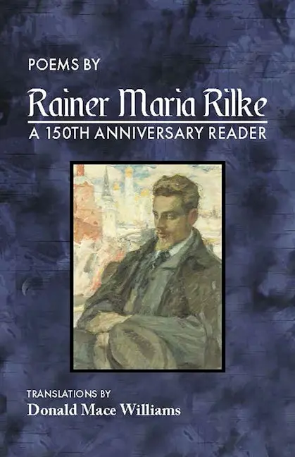 Williams, Donald Mace (Tr.): Poems By Rainer Maria Rilke: A 150Th Anniversary Reader 1